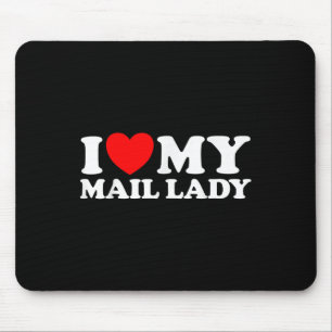 I Love My Mail Lady Funny Cute Postal Worker Job S Mouse Mat