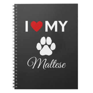 I love my Maltese dog custom text Notebook