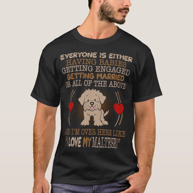 I Love My Maltese Pet Lovers Gift T-Shirt (Front)