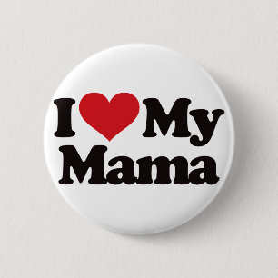 I Love My Mama 6 Cm Round Badge