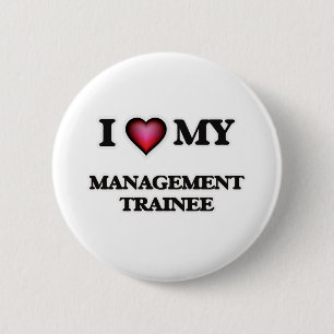 I love my Management Trainee 6 Cm Round Badge