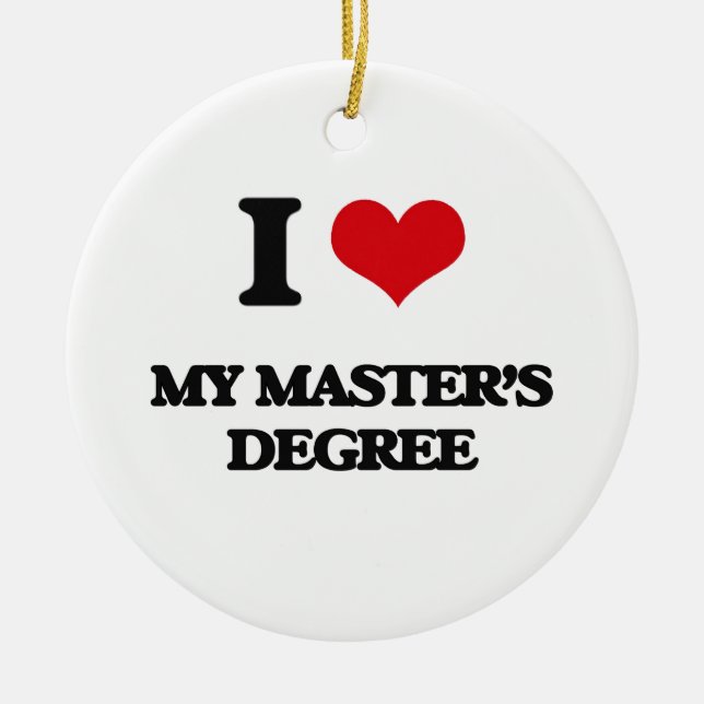 I Love My Master'S Degree Ceramic Tree Decoration (Front)