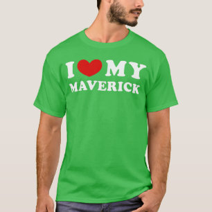 I Love My Maverick I Heart My Maverick funny T-Shirt