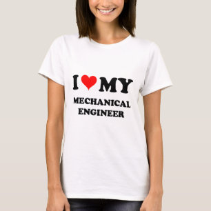 I Love My Mechanical Engineer T-Shirt