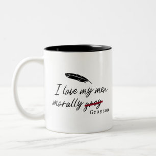 I love my men morally grey (Grayson) Two-Tone Coffee Mug