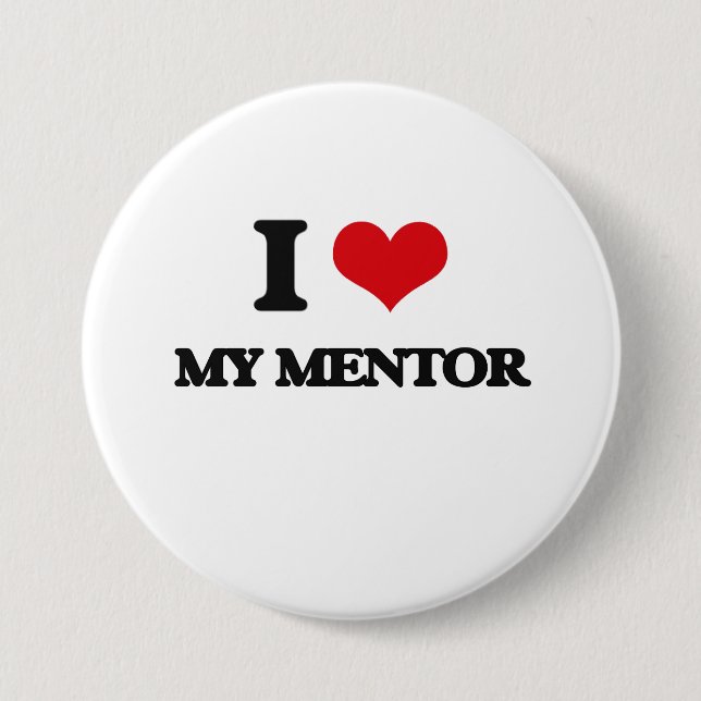 I Love My Mentor 7.5 Cm Round Badge (Front)