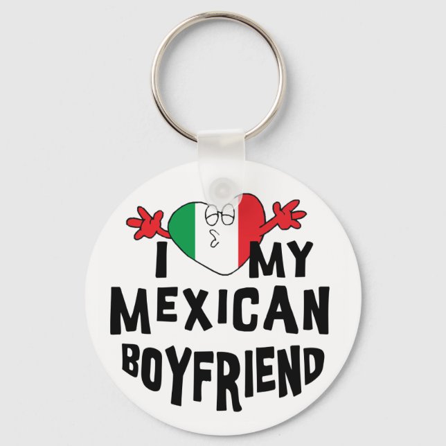 I Love My Mexican Boyfriend Key Ring (Front)