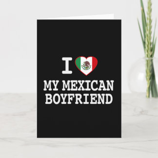 I love my Mexican Boyfriend with Heart Flag Card