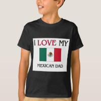 I Love My Mexican Dad
