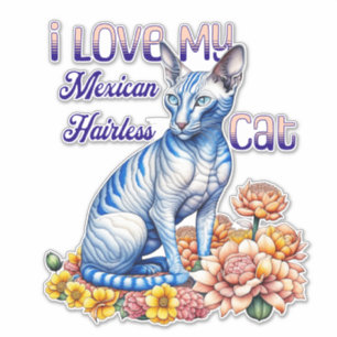 I Love my Mexican Hairless Cat
