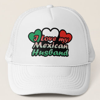 I Love My Mexican Husband Trucker Hat