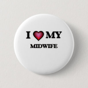 I love my Midwife 6 Cm Round Badge