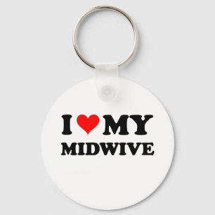 I Love My Midwive Key Ring