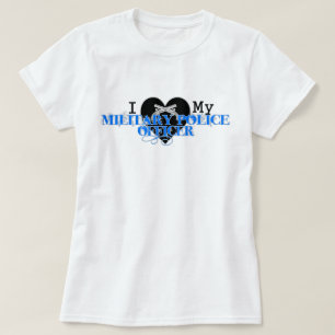 I Love my Military Police Officer T-Shirt