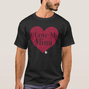 I LOVE MY MIMI matching Mother s Day grandma mum T-Shirt