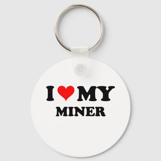 I Love My Miner Key Ring (Front)