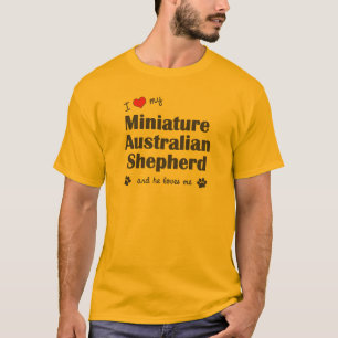 I Love My Miniature Australian Shepherd (Male Dog) T-Shirt