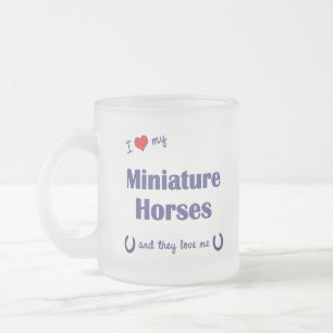I Love My Miniature Horses (Multiple Horses) Frosted Glass Coffee Mug