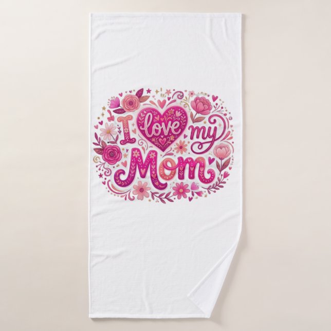 I love my mom bath towel (Bath Towel)