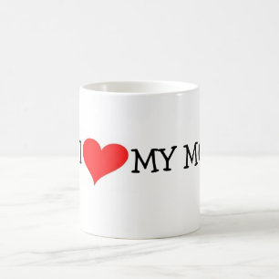 I LOVE MY MOM COFFEE MUG