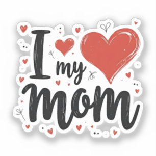 I Love My Mom Sweet Heart Kids 