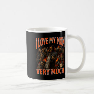I Love My Mom Very Much Funny Skeleton Meme Coffee Mug