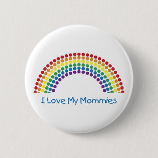 I Love My Mommies Buttons