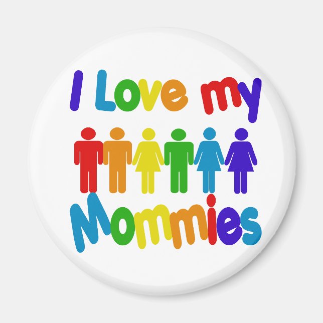 I Love my Mommies Magnet (Front)