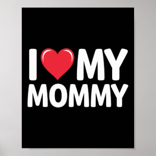 I Love My Mommy Mothers Day Gifts For Mom Mama Poster