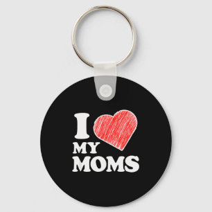 I Love My Moms Gay Pride Mothers Day Valentines Da Key Ring