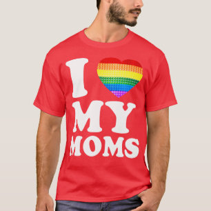 I Love My Moms Rainbow Heart Gay Pride LGBT Flag P T-Shirt