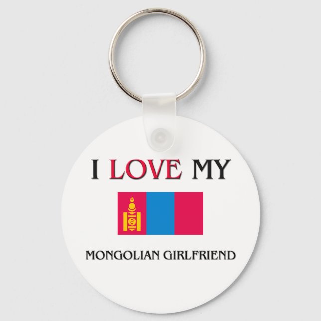 I Love My Mongolian Girlfriend Key Ring (Front)