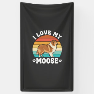 I Love My Moose Retro Collie Dog Banner