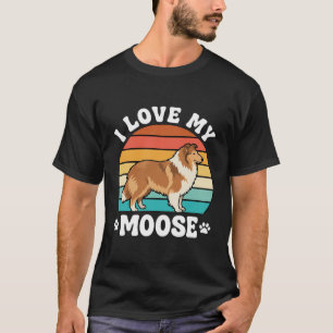 I Love My Moose Retro Collie Dog T-Shirt