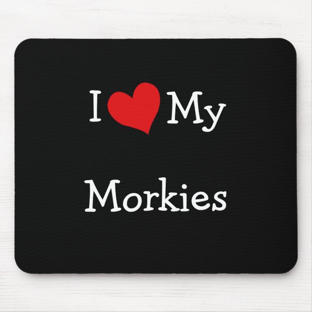 I Love My Morkies Mouse Mat (Front)
