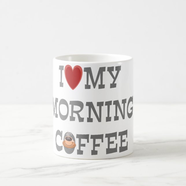 I Love My Morning Coffee Mug (Center)