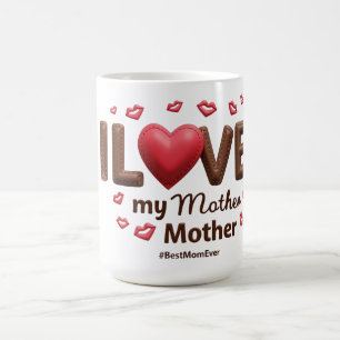 I Love My Mother  Coffee Mug