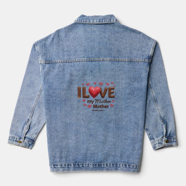I Love My Mother  Denim Jacket (Back)