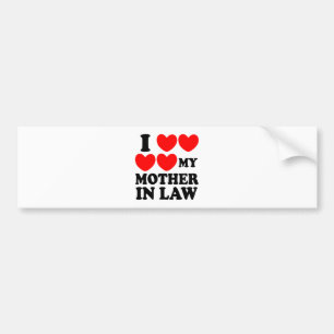 I Love My Mother In Law Bumper Sticker