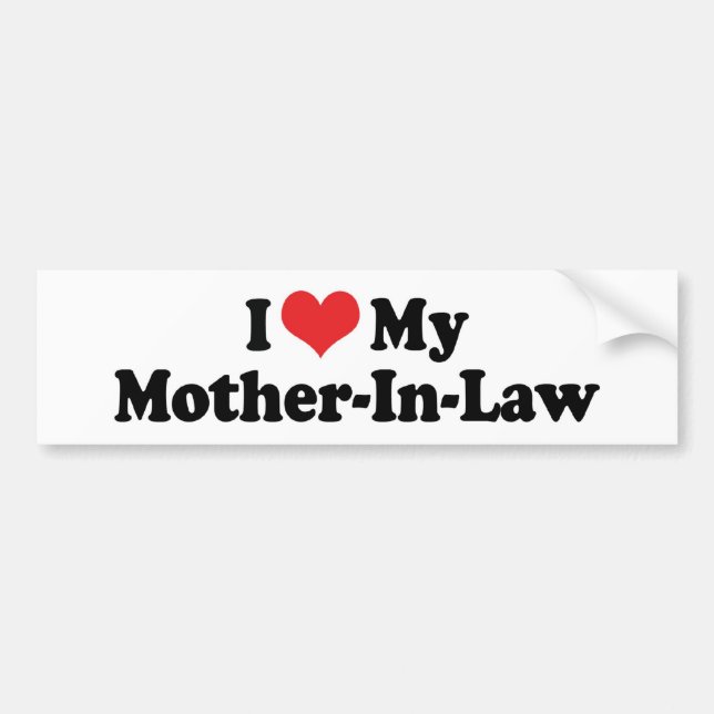 I Love My Mother-In-Law Bumper Sticker (Front)
