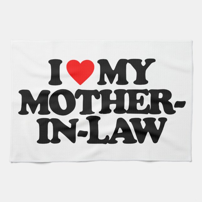 I LOVE MY MOTHER-IN-LAW TEA TOWEL (Horizontal)