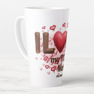 I Love My Mother Latte Mug