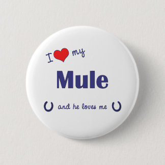 I Love My Mule (Male Mule) 6 Cm Round Badge