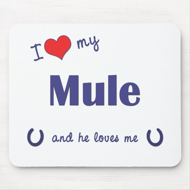 I Love My Mule (Male Mule) Mouse Mat (Front)