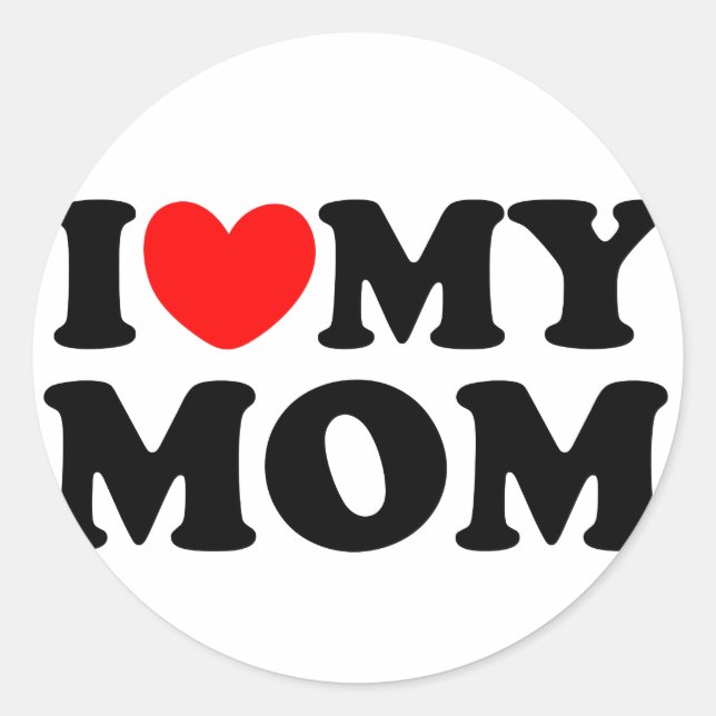 I Love My Mum Classic Round Sticker (Front)