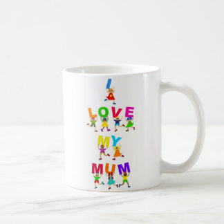 I Love My Mum Coffee Mug