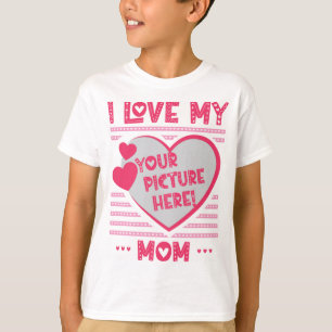 I Love My Mum Custom Mum Photo T-Shirt