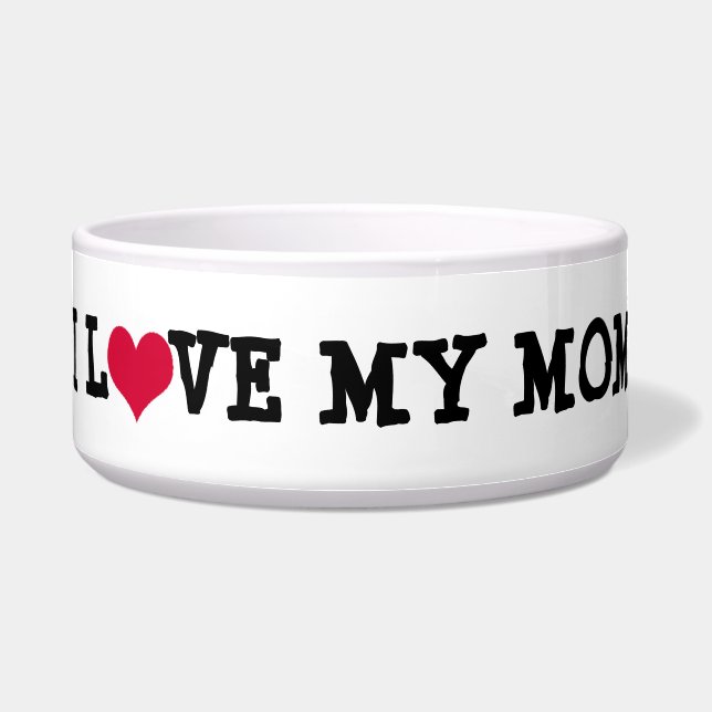 I Love My Mum Dog Bowl (Front)
