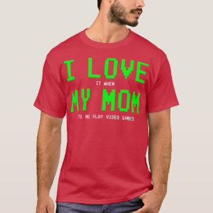 I Love My Mum  -  Gifts for n Boys Video Games  T-Shirt