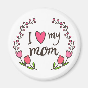 I Love My Mum Happy Mother's Day   Magnet